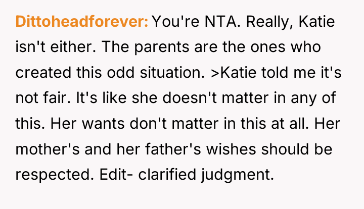 Dittoheadforever You're NTA. Really, Katie isn't either. The parents are...