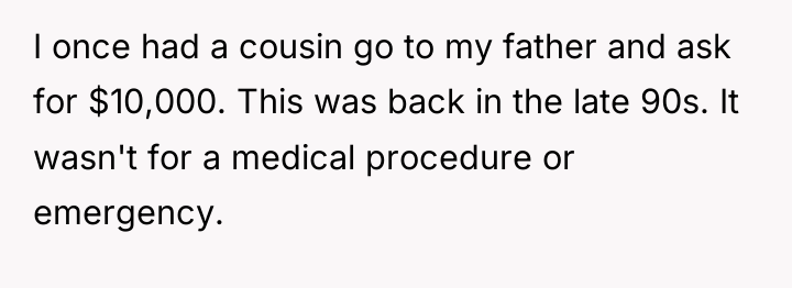 I once had a cousin go to my father and...