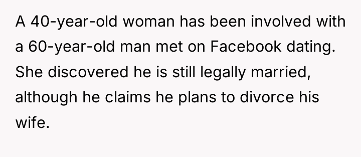A 40-year-old woman has been involved with a 60-year-old man...