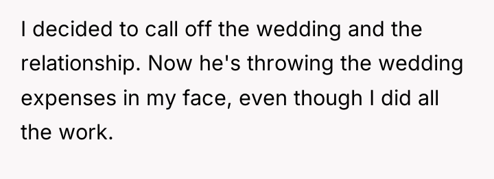 I decided to call off the wedding and the relationship....
