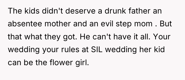 The kids didn't deserve a drunk father an absentee mother...