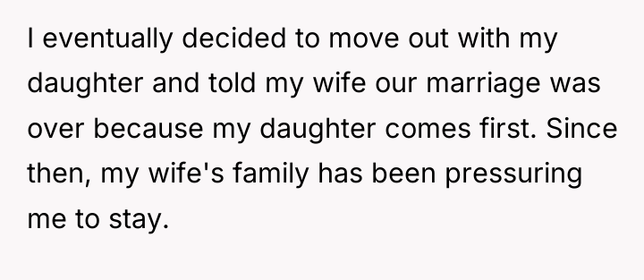 I eventually decided to move out with my daughter and...