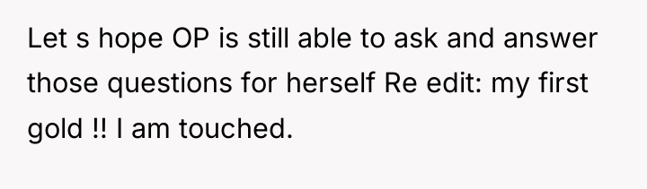 Let s hope OP is still able to ask and...