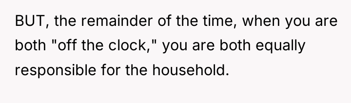 BUT, the remainder of the time, when you are both...