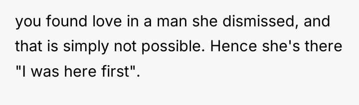 you found love in a man she dismissed, and that...