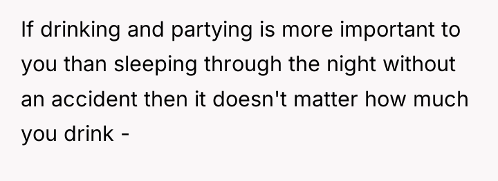 If drinking and partying is more important to you than...