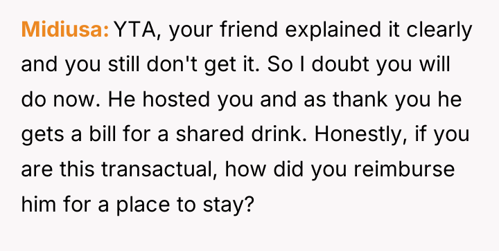 Midiusa YTA, your friend explained it clearly and you still...