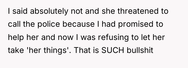I said absolutely not and she threatened to call the...