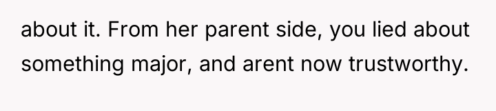 about it. From her parent side, you lied about something...