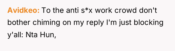 Avidkeo To the anti s*x work crowd don't bother chiming...
