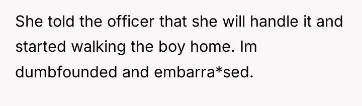 She told the officer that she will handle it and...