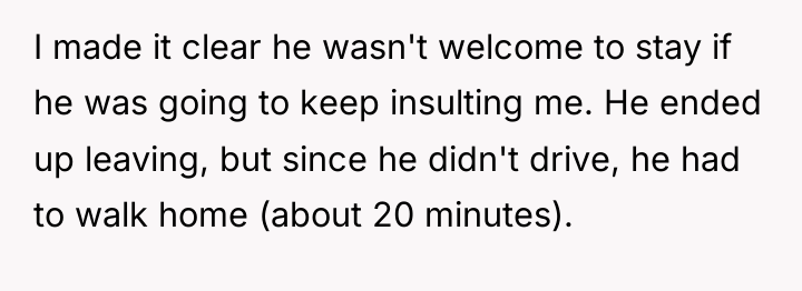 I made it clear he wasn't welcome to stay if...