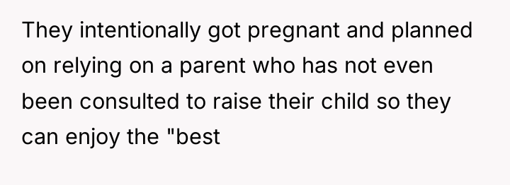 They intentionally got pregnant and planned on relying on a...