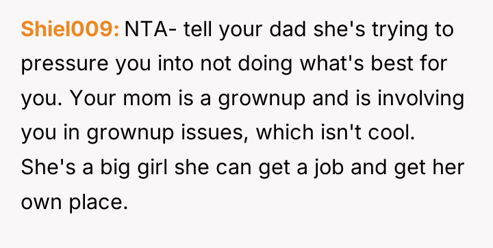 Shiel009 NTA- tell your dad she's trying to pressure you...