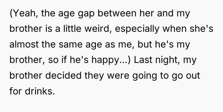 (Yeah, the age gap between her and my brother is...
