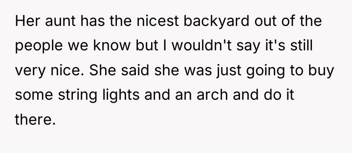 Her aunt has the nicest backyard out of the people...