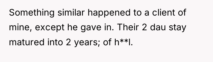 Something similar happened to a client of mine, except he...