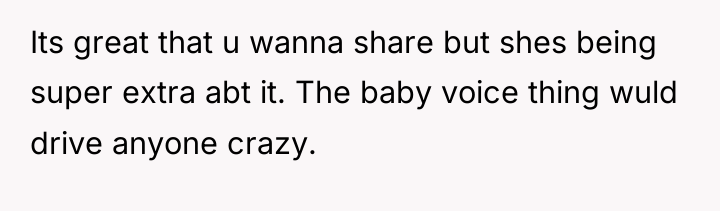 Its great that u wanna share but shes being super...