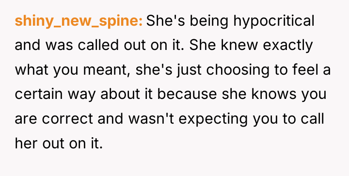 shiny_new_spine She's being hypocritical and was called out on it....