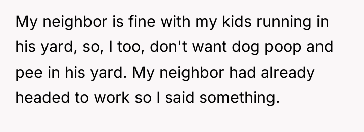 My neighbor is fine with my kids running in his...