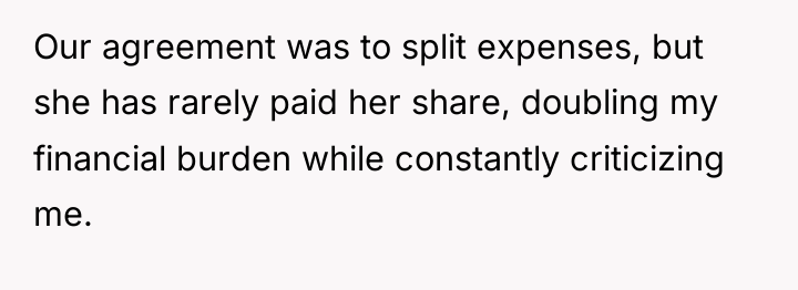 Our agreement was to split expenses, but she has rarely...