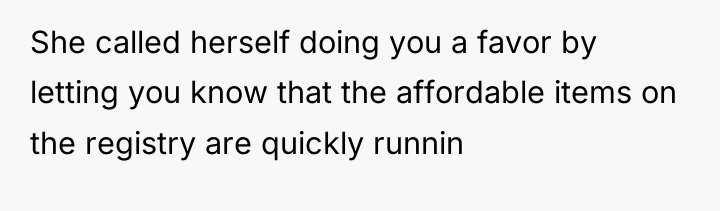 She called herself doing you a favor by letting you...
