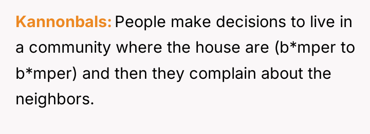 Kannonbals People make decisions to live in a community where...