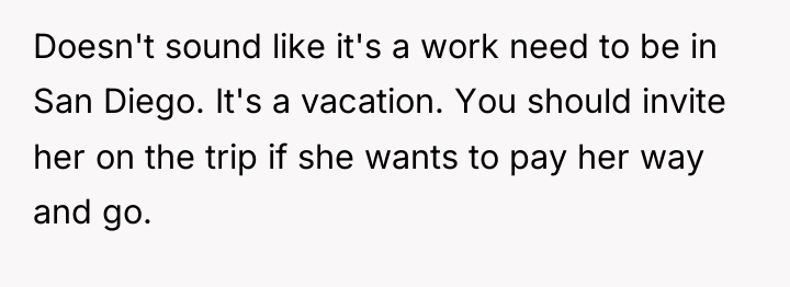 Doesn't sound like it's a work need to be in...