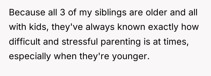 Because all 3 of my siblings are older and all...