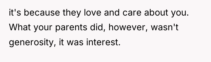 it's because they love and care about you. What your...