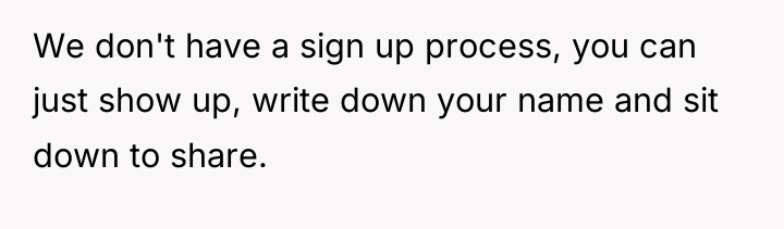 We don't have a sign up process, you can just...