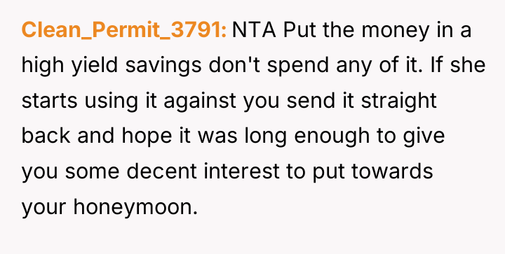 Clean_Permit_3791 NTA Put the money in a high yield savings...