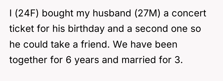 I (24F) bought my husband (27M) a concert ticket for...