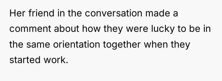 Her friend in the conversation made a comment about how...
