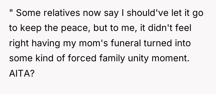 " Some relatives now say I should've let it go...
