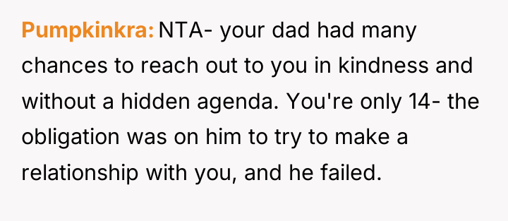 Pumpkinkra NTA- your dad had many chances to reach out...