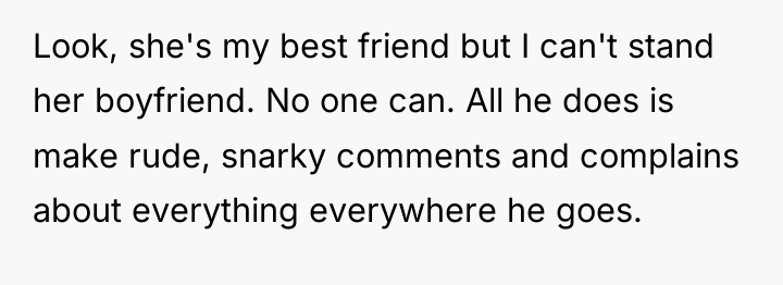 Look, she's my best friend but I can't stand her...