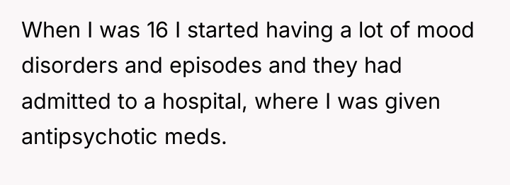 When I was 16 I started having a lot of...