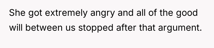 She got extremely angry and all of the good will...