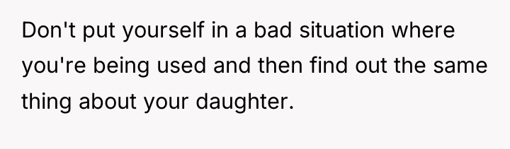 Don't put yourself in a bad situation where you're being...