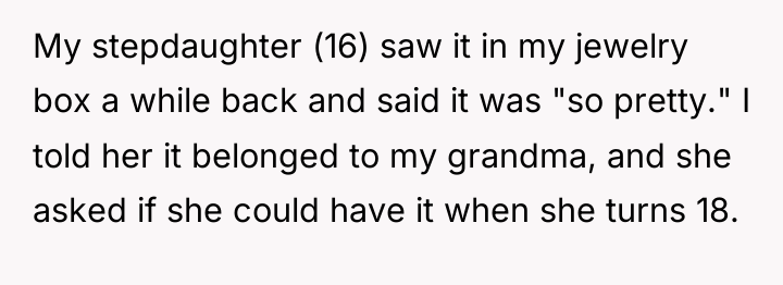 My stepdaughter (16) saw it in my jewelry box a...