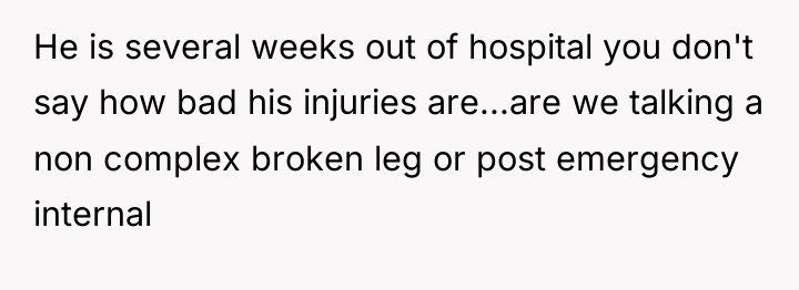 He is several weeks out of hospital you don't say...