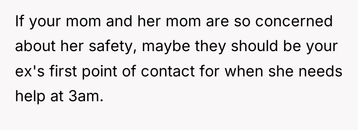 If your mom and her mom are so concerned about...