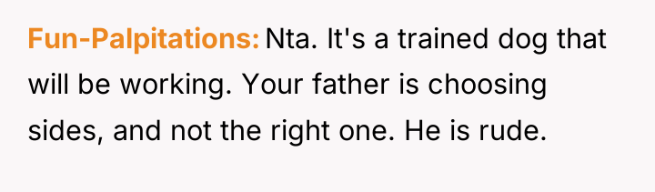 Fun-Palpitations Nta. It's a trained dog that will be working....