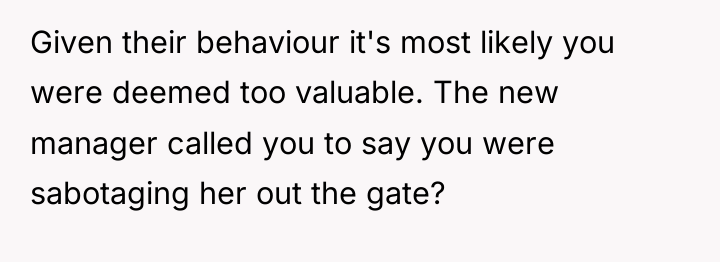 Given their behaviour it's most likely you were deemed too...
