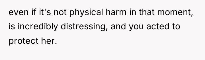 even if it's not physical harm in that moment, is...