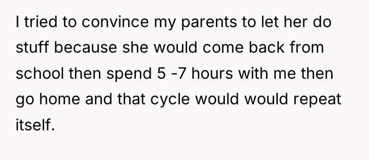 I tried to convince my parents to let her do...