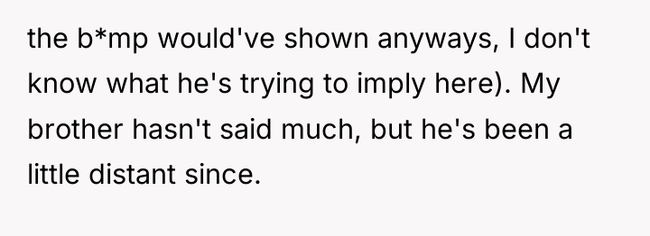 the b*mp would've shown anyways, I don't know what he's...