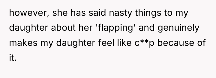 however, she has said nasty things to my daughter about...