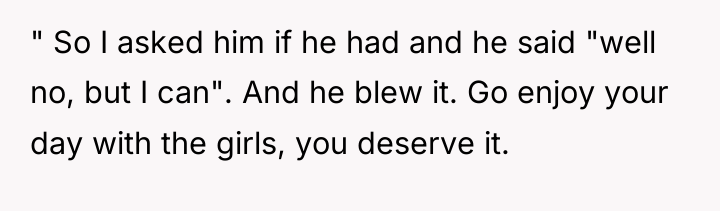 " So I asked him if he had and he...